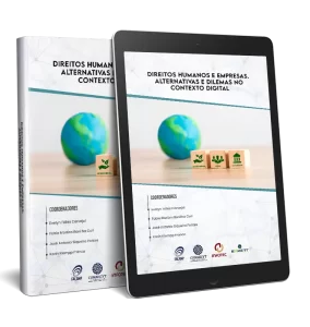 Direitos Humanos e empresas: Alternativas e Dilemas no Contexto Digital