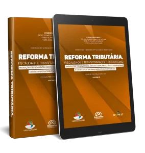 Reforma tributária, fiscalidade e transformações estruturais: inovações tecnológicas, novas conformações do federalismo e os desafios da tributação contemporânea – Volume III