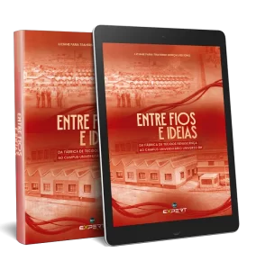 Entre fios e ideias:  Da fábrica de tecidos Renascença ao Campus Universitário Universo BH