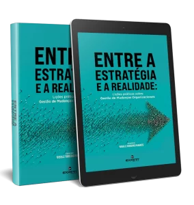 Entre a Estratégia e a Realidade:  Lições Práticas sobre Gestão de Mudanças Organizacionais